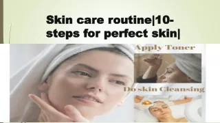 Skin care routine|10-steps for perfect skin|