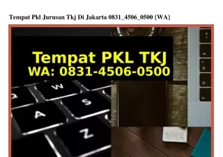 Tempat Pkl Jurusan Tkj Di Jakarta O83I–45O6–O5OO(WA)
