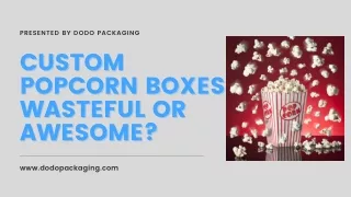 Custom Popcorn Boxes: Wasteful or Awesome?