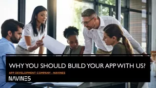 Why you should	 build your app with us? - NAVINES