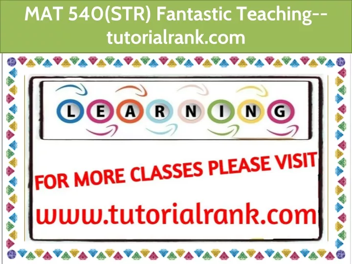 mat 540 str fantastic teaching tutorialrank com