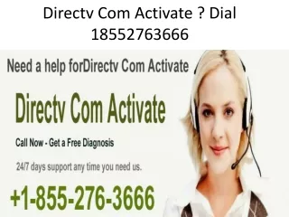 Directv Com Activate ? Dial 18552763666