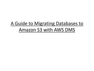 A Guide to Migrating Databases to Amazon S3 with AWS DMS