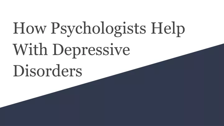 how psychologists help with depressive disorders