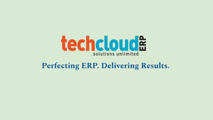 perfecting erp delivering results