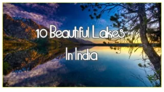 10 Beautiful Lakes In India  _ PPT _ PDF