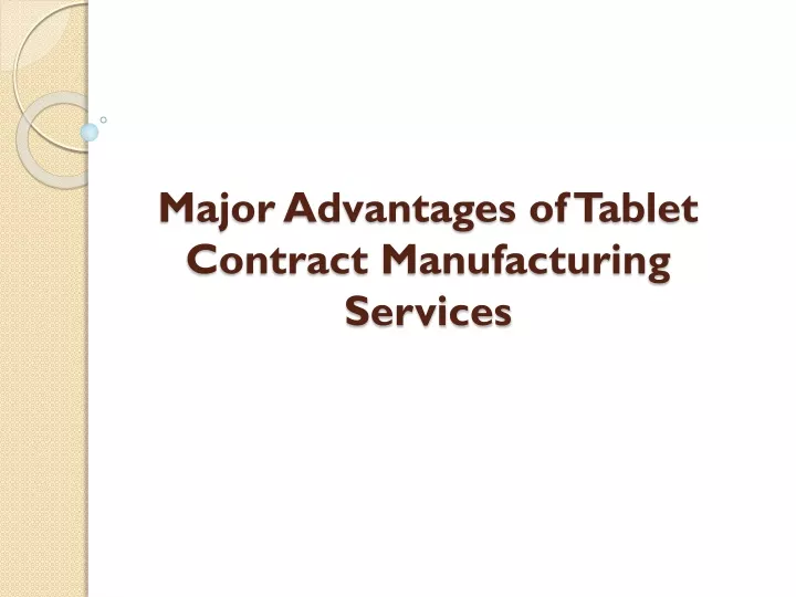 major advantages of tablet contract manufacturing services