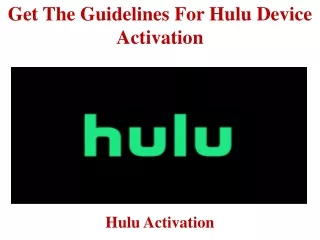 get the guidelines for hulu device activation