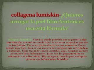 collagena lumiskin-crema antiaging sin ningún efecto secundario!