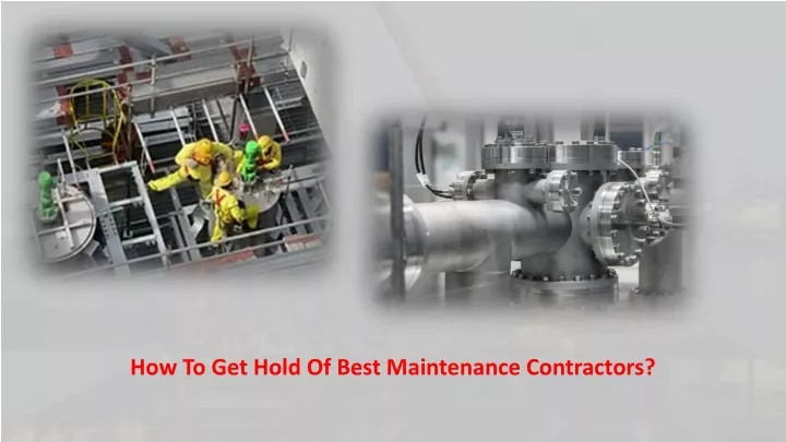 how to get hold of best maintenance contractors