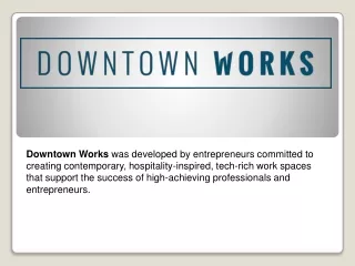 downtown works was developed by entrepreneurs