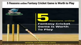5 Reasons online Fantasy Cricket Game is Worth to