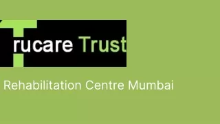 Best Drug & Alcohol Rehabilitation Centre in Mumbai, India | Trucaretrustmumbai
