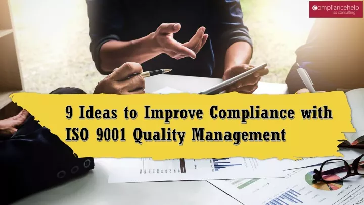 9 ideas to improve compliance with iso 9001