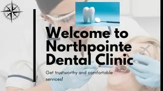 Dentist panorama hills Calgary  | NorthPointe Dental Clinic | Get Teeth Care
