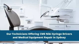 Our Technicians Offering CME Niki Syringe Drivers and Medical Equipment Repair in Sydney