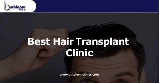Choose best hair transplant clinic at Outbloom Clinics
