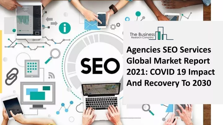 agencies seo services global market report 2021