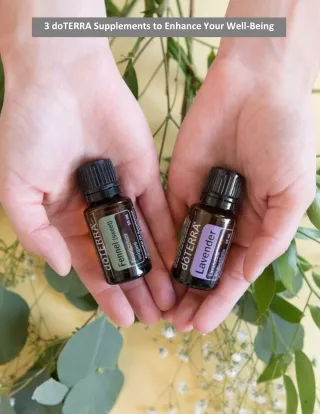 3 doterra supplements to enhance your well being