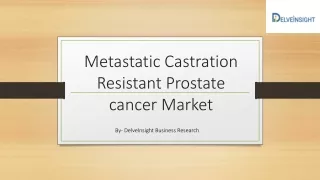 metastatic castration resistant prostate cancer market