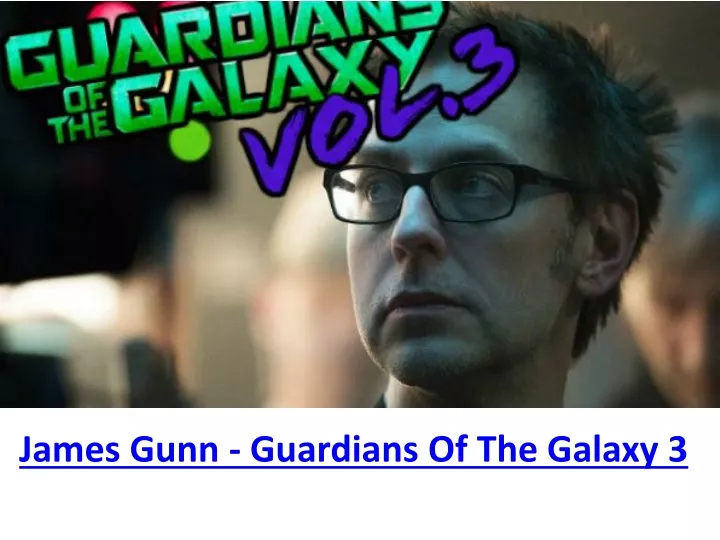 james gunn guardians of the galaxy 3