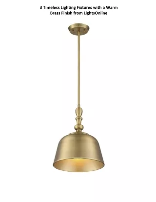 3 timeless lighting fixtures with a warm brass