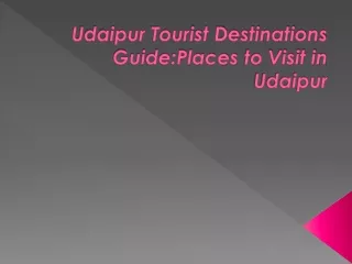 Udaipur Tourist Destinations Guide:Places to Visit in Udaipur