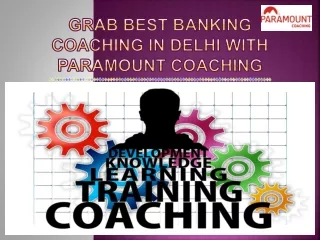 Grab Best Banking Coaching in Delhi with Paramount Coaching
