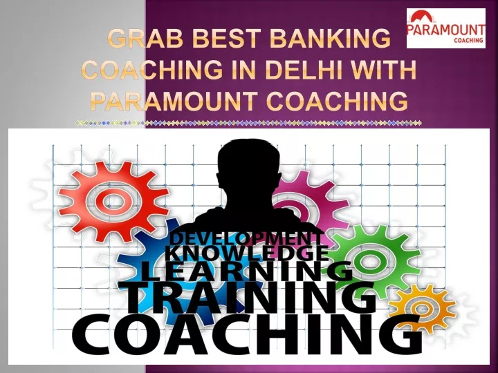 grab best banking coaching in delhi with paramount coaching