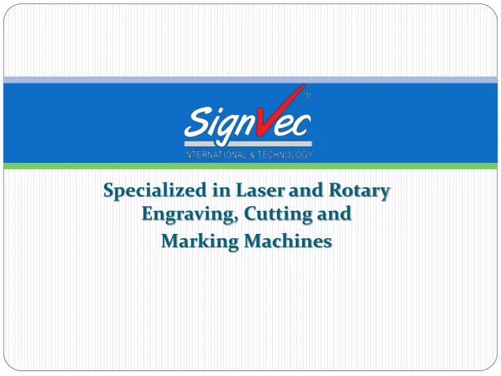 specialized in laser and rotary engraving cutting and marking machines