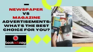 Newspaper VS Magazine Advertisements: What's the Best Choice for You?