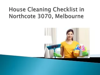 House Cleaning Checklist in Northcote 3070, Melbourne