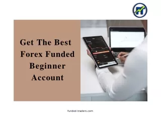Get The Best  Forex Funded  Beginner  Account