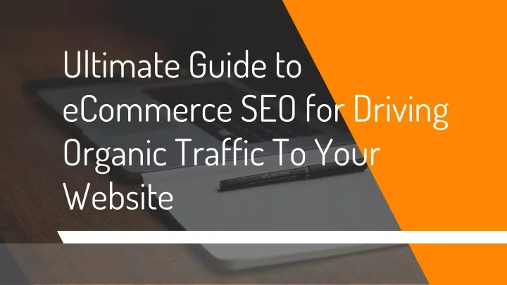 ultimate guide to ecommerce seo for driving organic traffic to your website