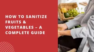 How To Sanitize Fruits & Vegetables – A Complete Guide