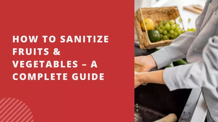 how to sanitize fruits vegetables a complete guide