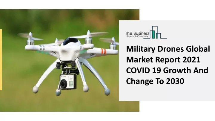 military drones global market report 2021 covid