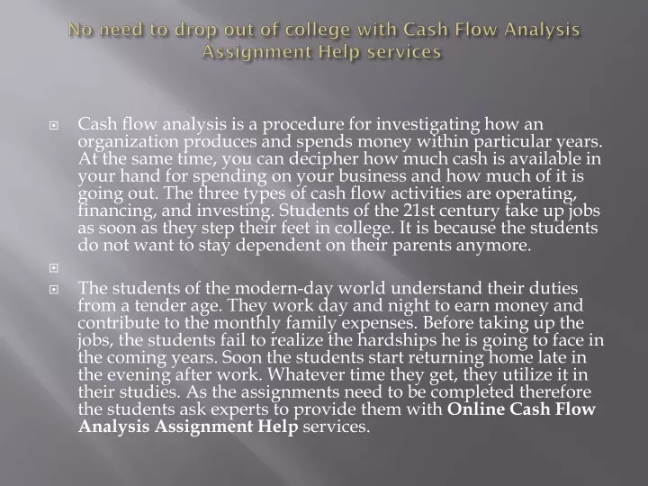 no need to drop out of college with cash flow analysis assignment help services