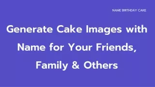 Generate Cake Images with Name for Your Friends, Family & Others