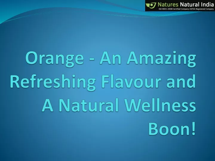 orange an amazing refreshing flavour and a natural wellness boon
