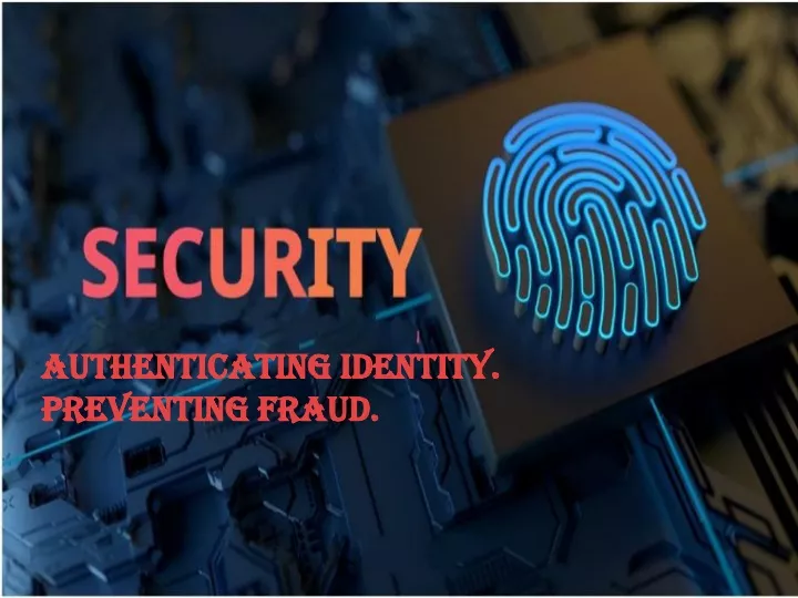 authenticating identity preventing fraud