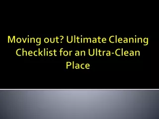 Moving out? Ultimate Cleaning Checklist for an Ultra-Clean Place