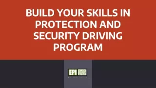 build your skills in protection and security driving program