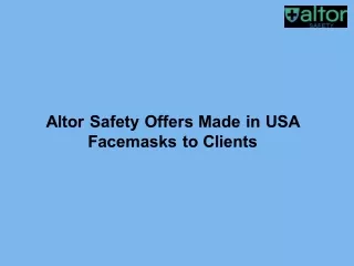 Altor Safety Offers Made in USA Facemasks to Clients