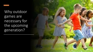 Why outdoor games are necessary for the upcoming generation?