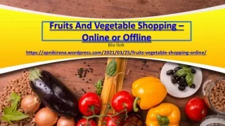 Fruits and Vegetables Shopping - Online or Offline