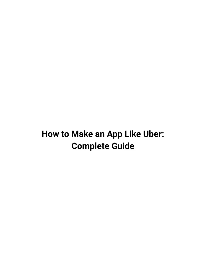 how to make an app like uber complete guide