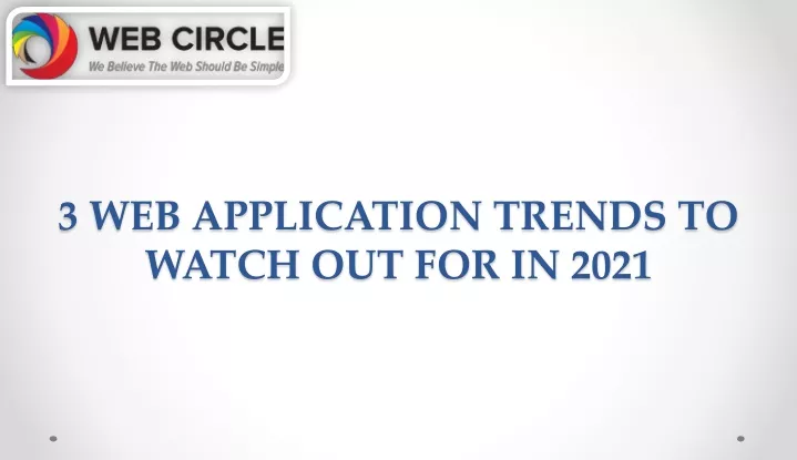 3 web application trends to watch out for in 2021