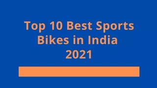 Top 10 Best Sports Bikes in India for 2021