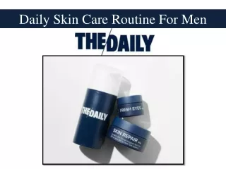 Daily Skin Care Routine For Men